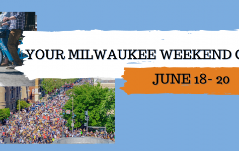 Your Milwaukee Weekend guide june 18- 20