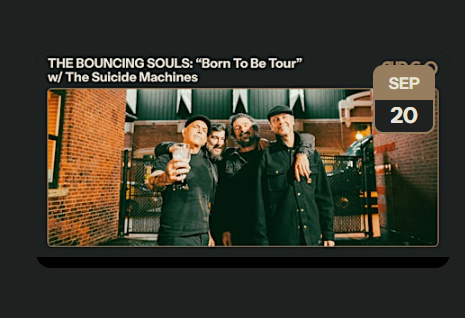 THE BOUNCING SOULS - 'Born To Be Tour' w/ The Suicide Machines