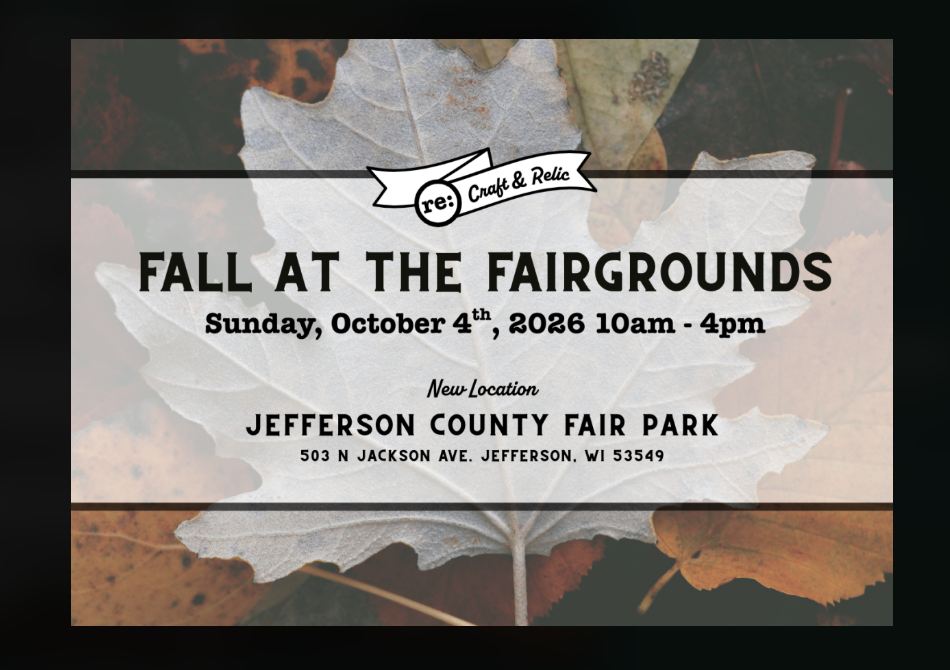 Fall at the Fairgrounds 2026 by re:Craft & Relic