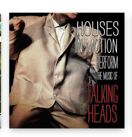 Houses In Motion – perform the music of Talking Heads