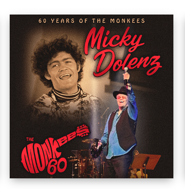 Micky Dolenz - 60 YEARS OF THE MONKEES