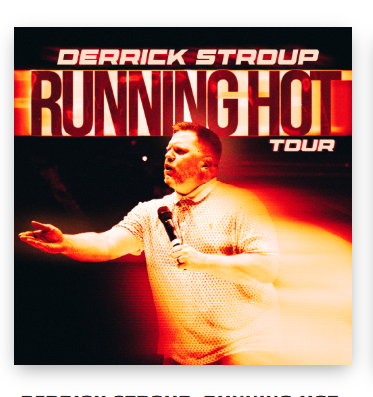 Derrick Stroup: Running Hot Tour