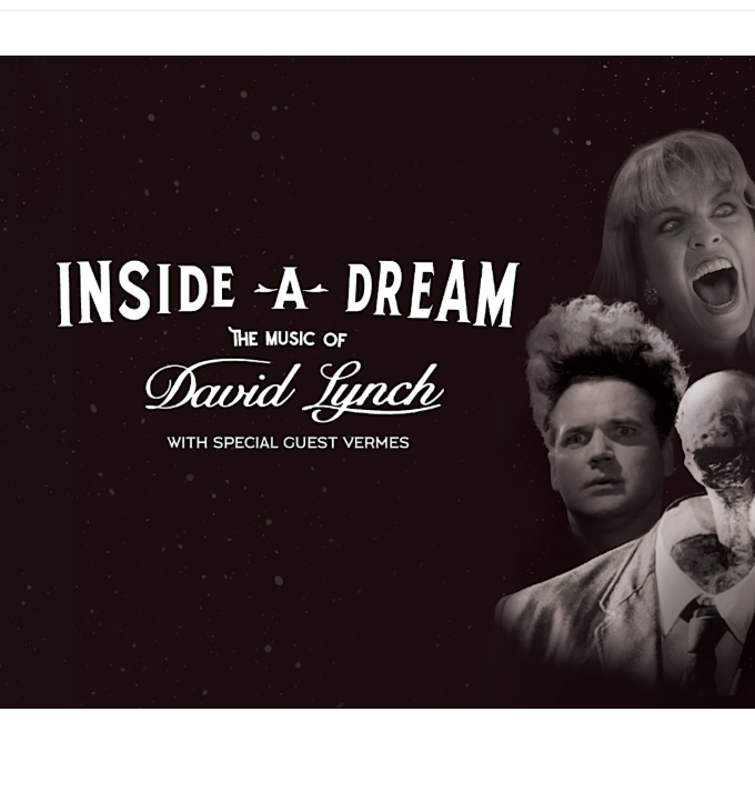 Inside a Dream: The Music of David Lynch
