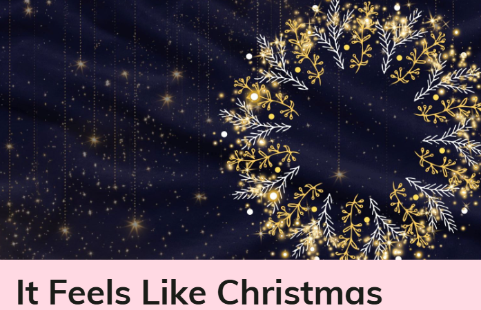 It Feels Like Christmas