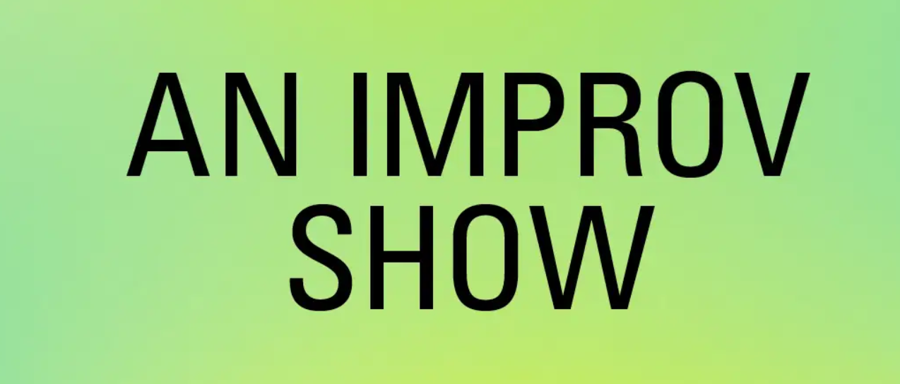 An Improv Show