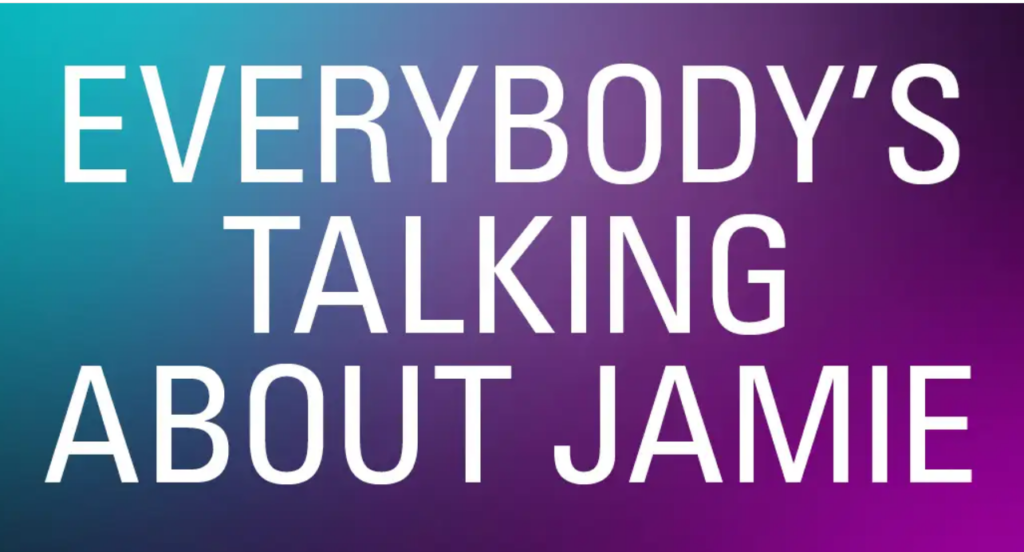 Everybody’s Talking About Jamie