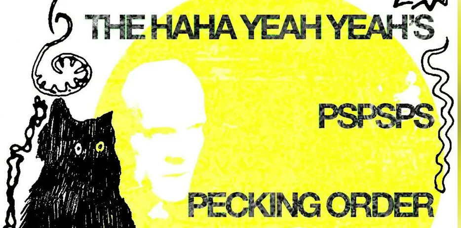 The Haha Yeah Yeah's w/ Pecking Order & Pspsps (18+)