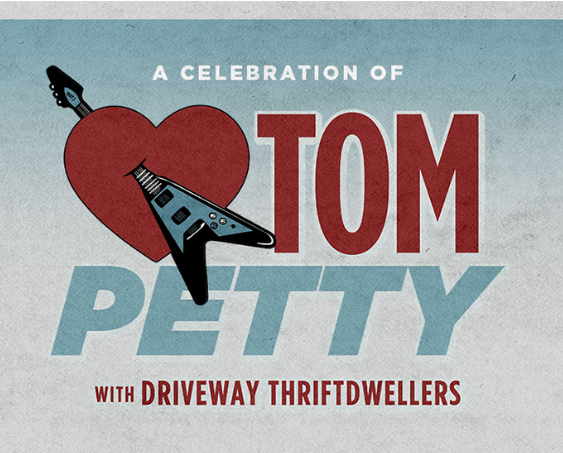 A Celebration of Tom Petty Featuring: The Driveway Thriftdwellers