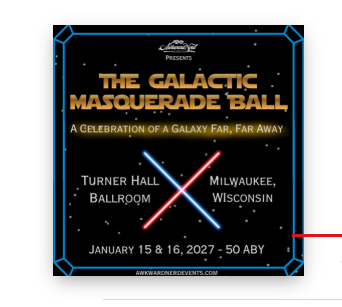 Galactic Masquerade Ball A Celebration Honoring 50 Years of a Galaxy Far, Far Away