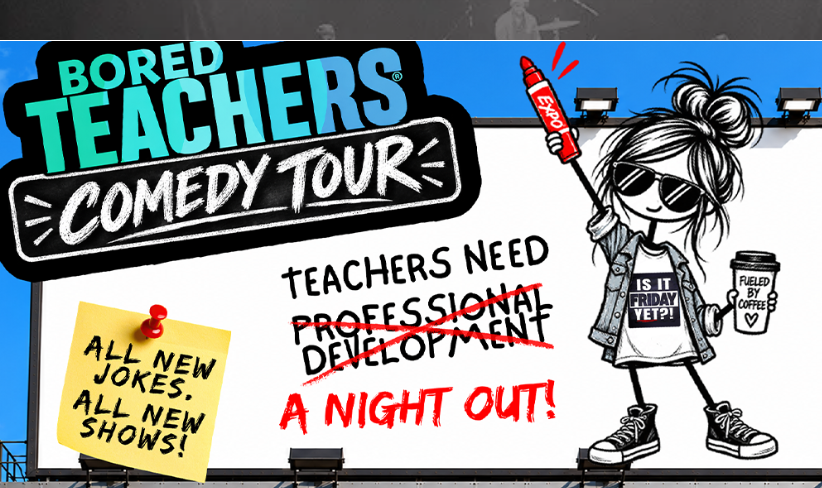 Bored Teachers: “Is It Friday Yet?!” Comedy Tour